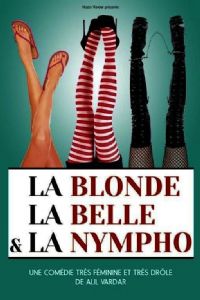 La Blonde La Belle & La Nympho. Du 11 avril au 14 juin 2017 à toulouse. Haute-Garonne.  21H00